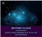 Beyond_Cloud_-_Deploying_Generative_AI_in_the_Enterprise_Capture